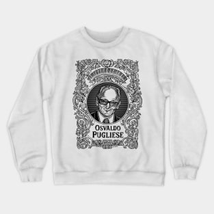 Osvaldo Pugliese (in black) Crewneck Sweatshirt